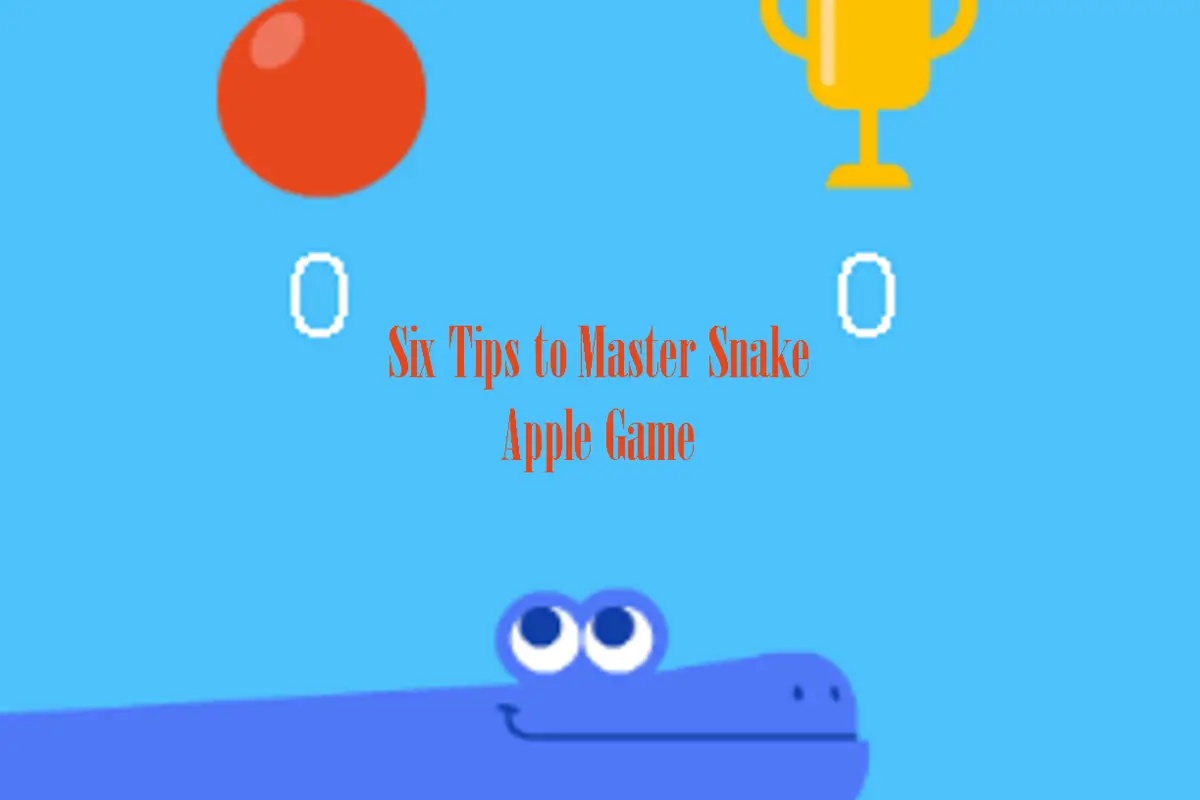 Top 6 Tips for Mastering the Snake Apple Game